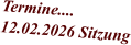 Termine.... 12.02.2026 Sitzung